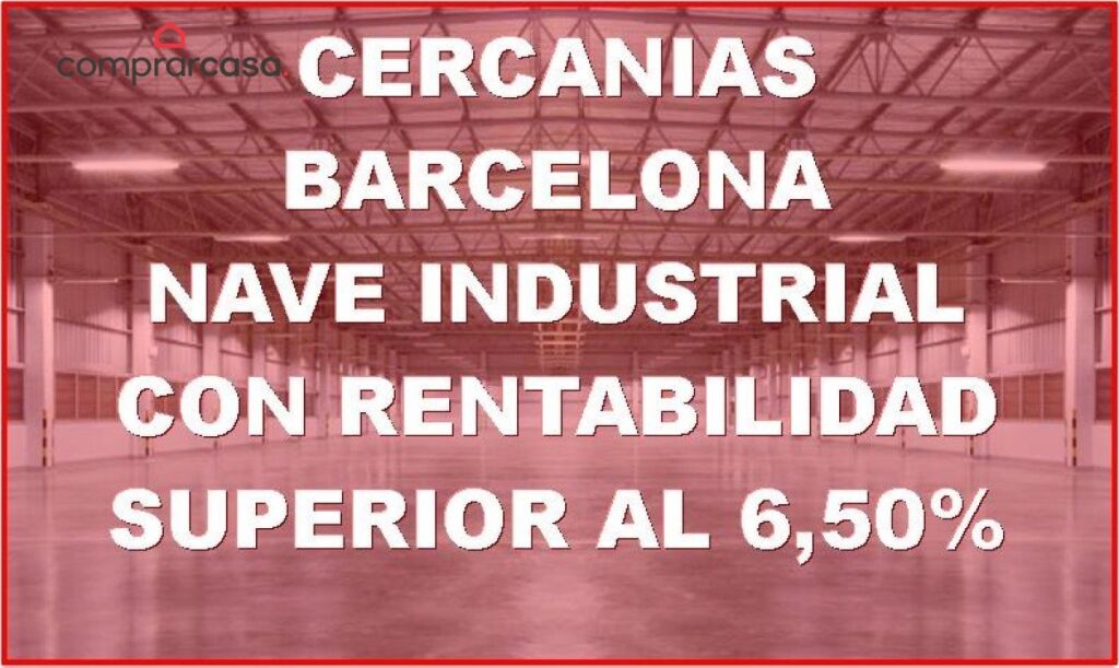 Imagen 1 de VENTA NAVE INDUSTRIAL CON RENTABILIDAD A 17 KM DE BARCELONA